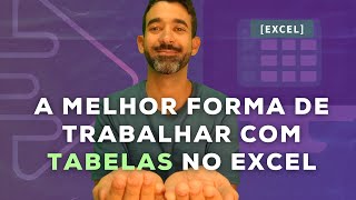 A melhor forma de trabalhar com Tabelas no Excel: 10 vantagens que voc no sabia!!!