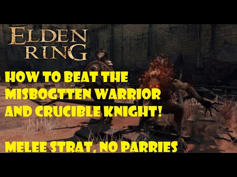 |ELDEN RING| HOW TO BEAT MISBEGOTTEN WARRIOR AND CRUCIBLE KNIGHT - Melee Stagger + Flank Strategy