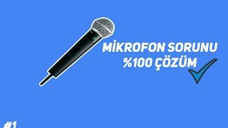 Mikrofon Ses Sorunu - %100 Çözüm