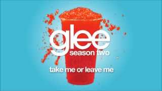Take Me Or Leave Me | Glee [HD FULL STUDIO]