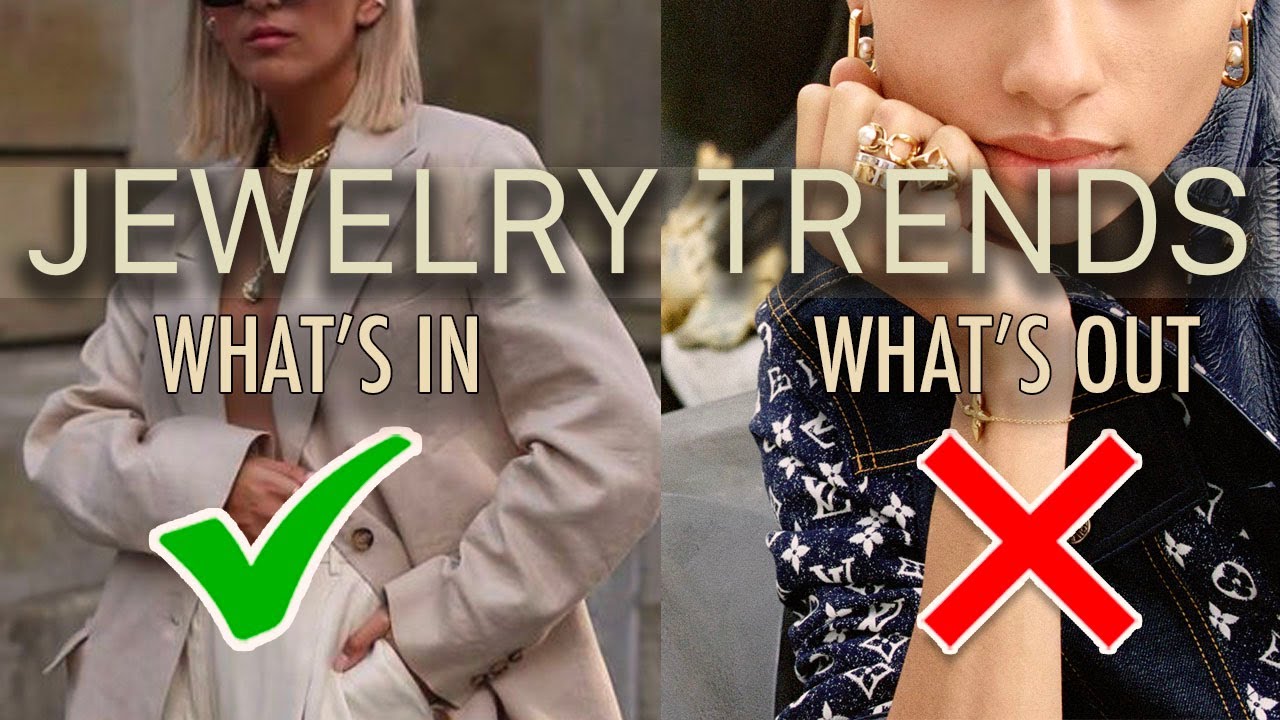 Jewelry Trends: What's IN and What's OUT!