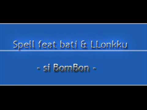 Spell feat bati & LLonkku - si BomBon.wmv