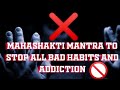 MANTRA TO STOP ALL BAD HABITS AND ADDICTION YOU CAN TRANSFORM YOUR LIFE