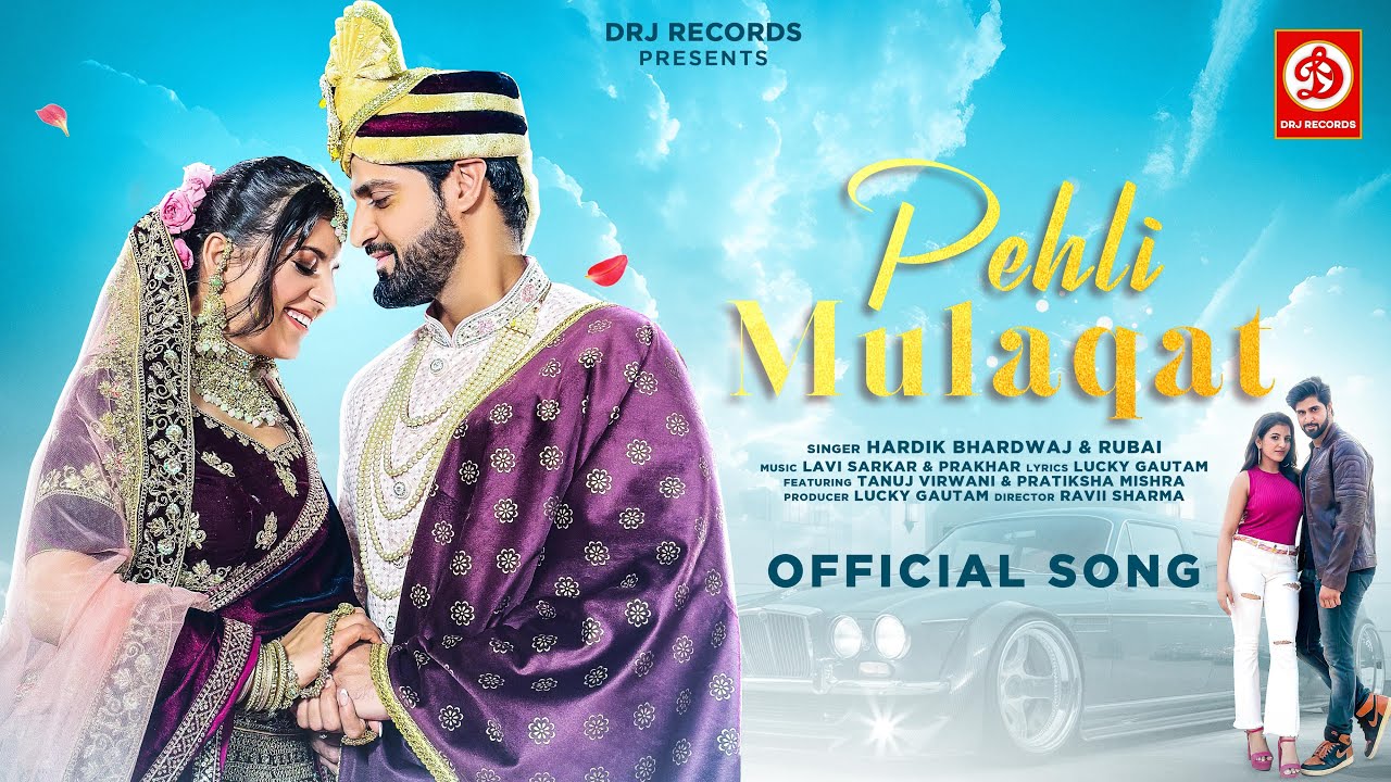 Pehli Mulaqat Lyrics | Hardik Bhardwaj, Rubai