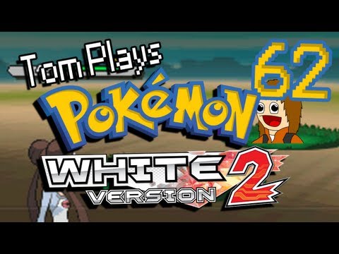 Tom Plays Pokemon White 2 [Mystery Egg Run] Part 62 - The Last Part Had No Name