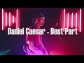 Daniel Caesar - Best Part (Khel Pangilinan)