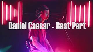 Daniel Caesar - Best Part (Khel Pangilinan)