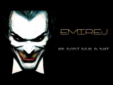 EmireJ - We Don't Give A Shit [HD 720P]
