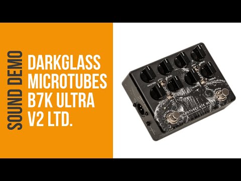 Darkglass Microtubes B7K Ultra V2 Ltd - Sound Demo (no talking)