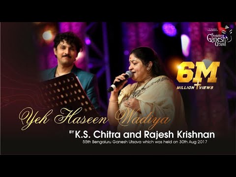 YEH HASEEN WADIYA | Roja | K S Chitra & Rajesh Krishnan | 55th Bengaluru Ganesh Utsava 2017