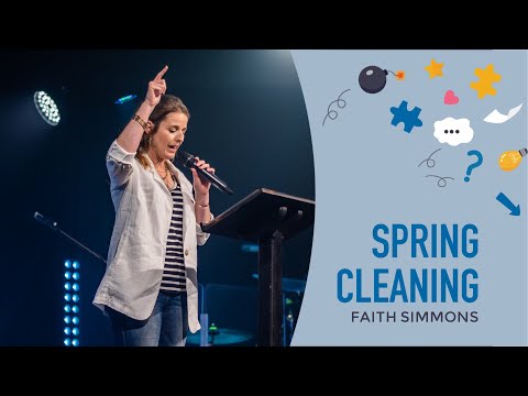 Spring Cleaning - Week 4 - Faith Simmons