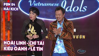 Hài Kịch "Vietnamese Idols" | PBN 84 | Hoài Linh, Chí Tài, Kiều Oanh, Lê Tín