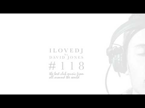 I LOVE DJ #118 Radio Show by David Jones