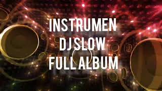 Instrumen DJ Slow Full Album