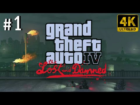 🎮 [4K] Grand Theft Auto 4 The Lost and Damned | Gameplay Walkthrough - Part 1 [ PC 4K 60FPS ]