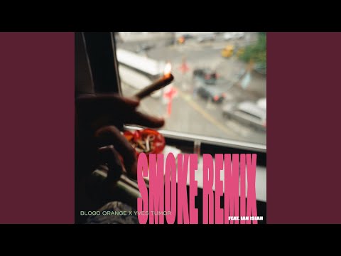 Blood Orange Yves Tumor Smoke Feat Ian Isiah Remix