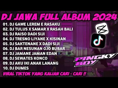 DJ JAWA FULL ALBUM 2024 TERBARU || DJ GAWE LEREM E RASAKU TENTREM E ATIKU(LAMUNAN)