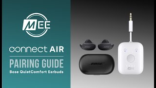 How to Pair Your Bose QuietComfort Earbuds with MEE audio Connect Air Transmitter
