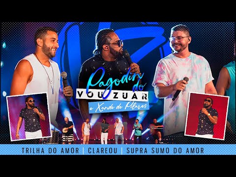 Pagodin do Vou Zuar 2 Feat Xande De Pilares - Trilha do Amor - Clareou - Supra Sumo do Amor