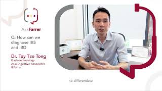 IBS and IBD | Dr. Tey Tze Tong, Farrer Park Hospital Singapore