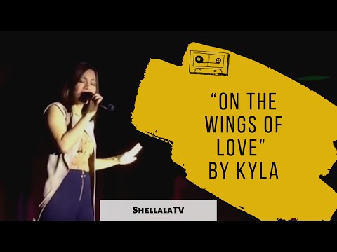 "On The Wings Of Love" by Kyla 05.26.2017