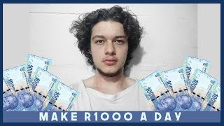 How To Make R1000 a Day | South African Youtuber