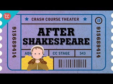 シェイクスピアの後の英語演劇クラッシュ・コース・シアター#17 (English Theater After Shakespeare: Crash Course Theater #17)