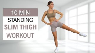 10 Min Slim Inner + Outer Thighs | All Standing Workout, No Jumping, No Repeat, No Equipment