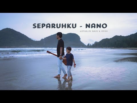 Nano - Separuhku [Cover By Raju & Ayah]