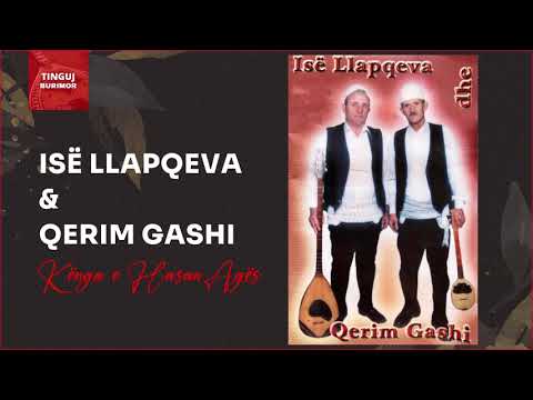Isë Llapqeva & Qerim Gashi - Kënga e Hasan Agës