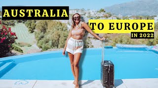 TRAVELLING FROM AUSTRALIA TO EUROPE IN 2022