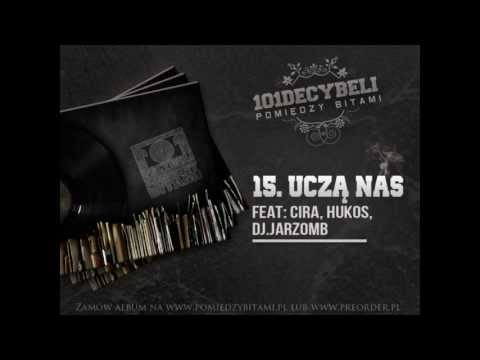 101 DECYBELI ft. Hukos, Cira - Uczą nas
