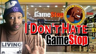 I don’t hate GameStop