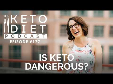 Is Keto Dangerous? | The Keto Diet Podcast Ep 177