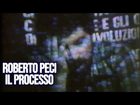 ROBERTO PECI: Il processo delle Brigate Rosse (1981)