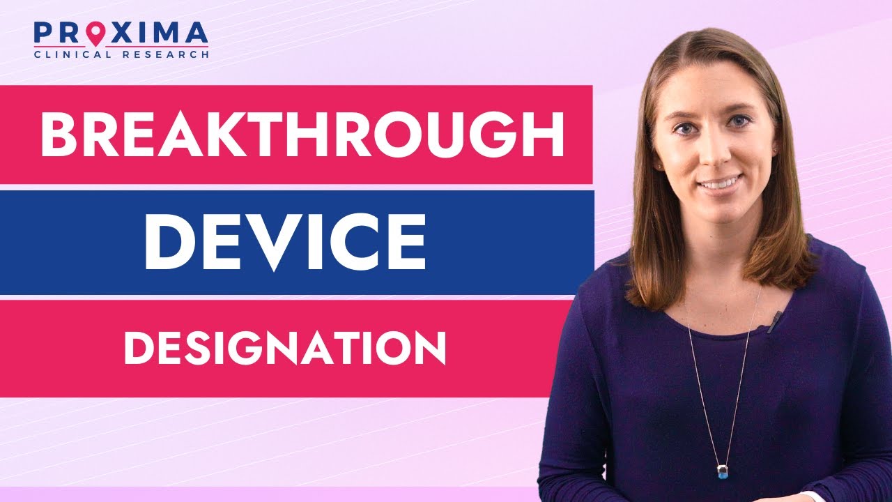 Breakthrough Device Designation | Proxima CRO