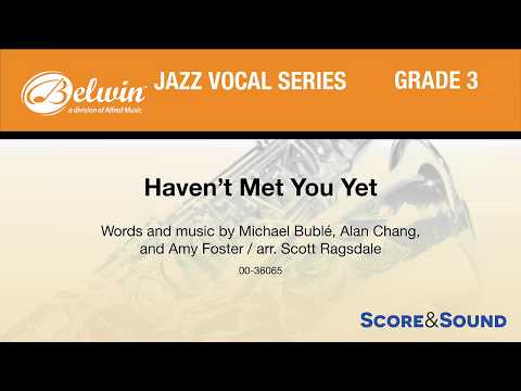 Haven't Met You Yet, arr. Scott Ragsdale– Score & Sound