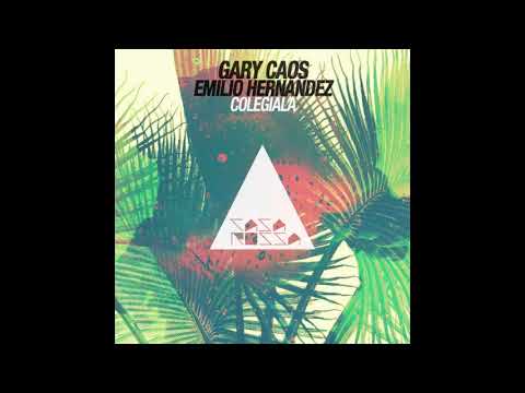 Gary Caos, Emilio Hernandez - Colegiala (Gary Caos Mix)