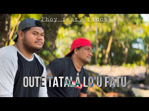 PHOY - Oute Tatala Lo’u Fatafata (Official Music Video) feat. Fidow