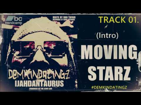 01. (Intro) MOVING STARZ - IJAHDAN TAURUS #DEMKINDATINGZ LP (2017)
