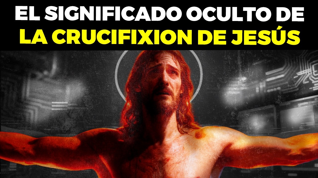 LA CRUCIFIXIÓN de Jesús Finalmente EXPLICADA: El Significado Oculto en Cada Elemento