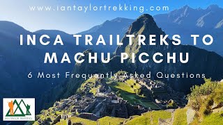 Your Ultimate Guide: 6 Most Asked Questions About Inca Trail Treks