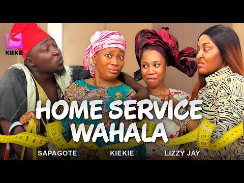 HOME SERVICE WAHALA. KIKEIE | LIZZY JAY | SAPAGOTE