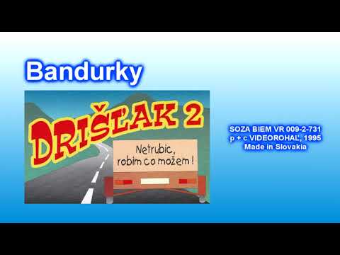 DRIŠĽAK 2, Bandurky, Autor spoločné dielo Drišľak, štúdio