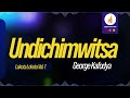 George Kafodya Undichimwitsa