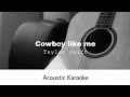 Taylor Swift - cowboy like me (Acoustic Karaoke)