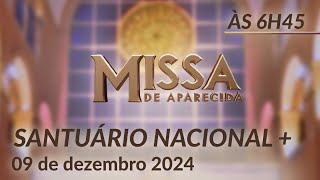 Santa Missa 6h45 | Santuário Nacional de Aparecida 09/12/2024