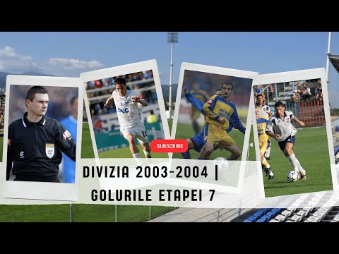 Divizia A | 2003 - 2004 | Golurile etapei 7