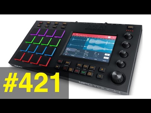 Sonic TALK 421 - MPC Touch, Mother 32, Novation Circuit
