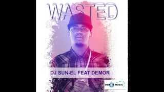 Dj Sun EL ft Demor Wasted (Official Audio)